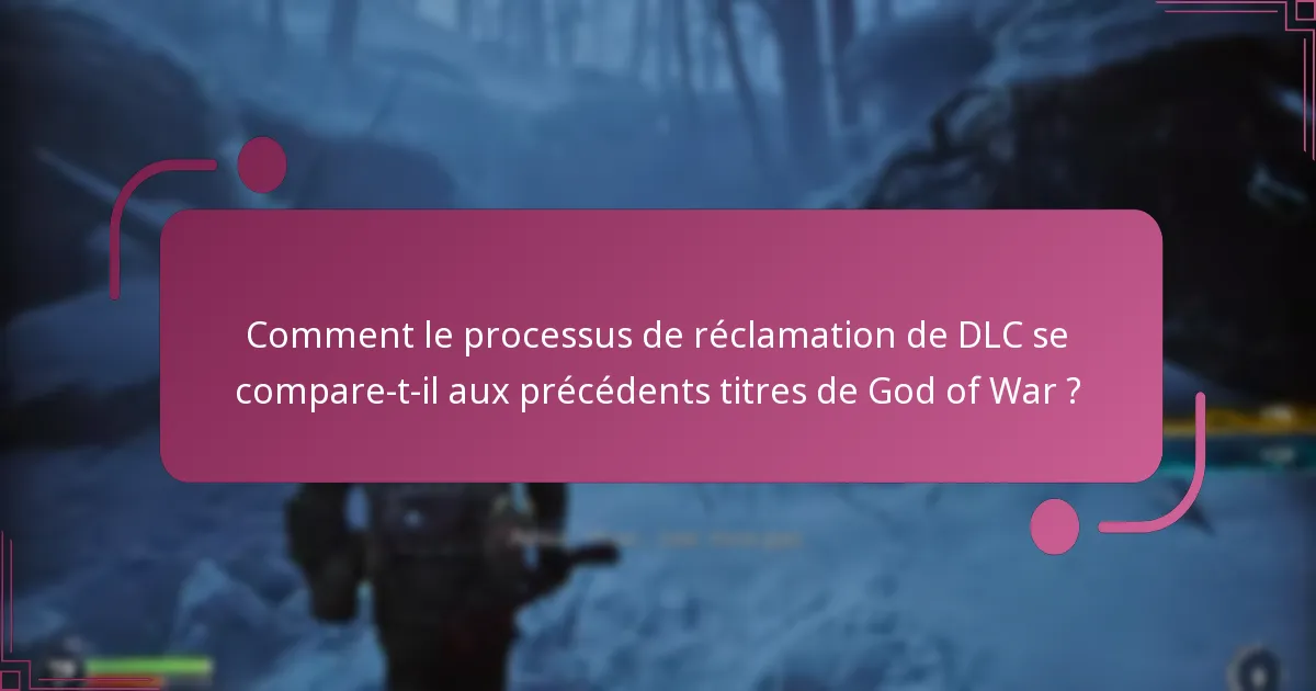 Quels sont les problèmes courants lors du processus de réclamation de DLC ?