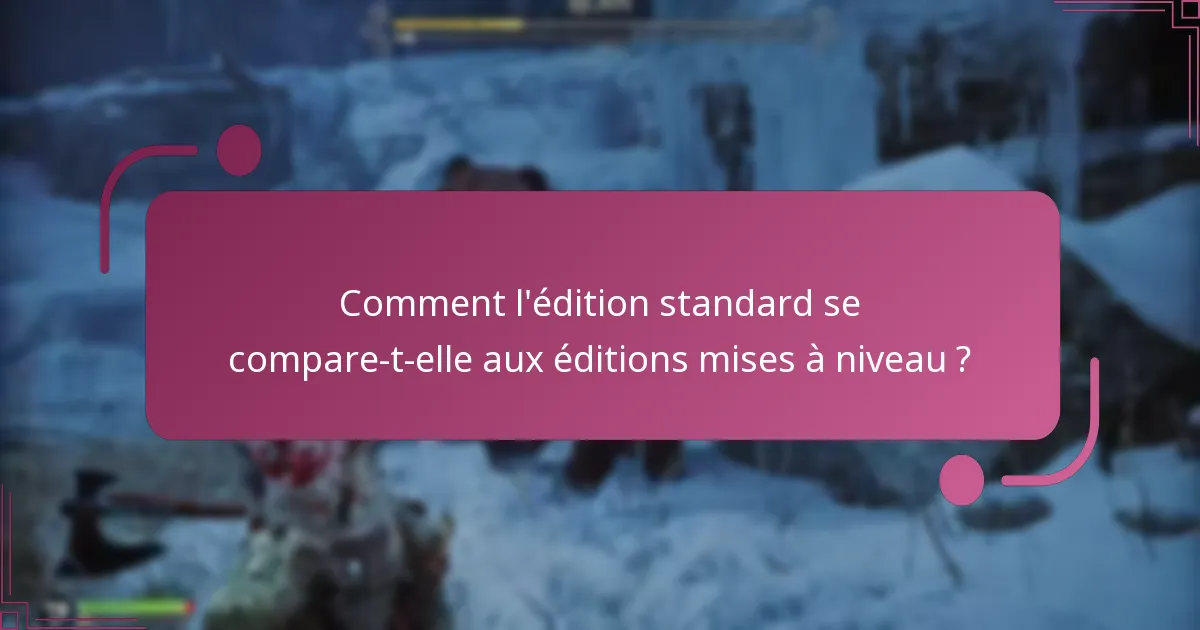 Quels sont les coûts associés à la mise à niveau vers une édition supérieure ?