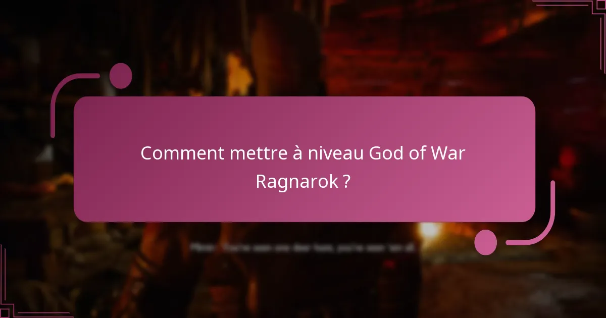 Quels sont les avantages de la mise à niveau de God of War Ragnarok ?