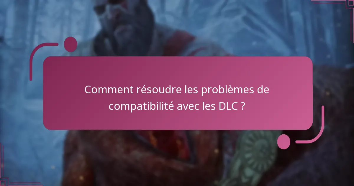 Comment vérifier la compatibilité des DLC pour God of War Ragnarok ?