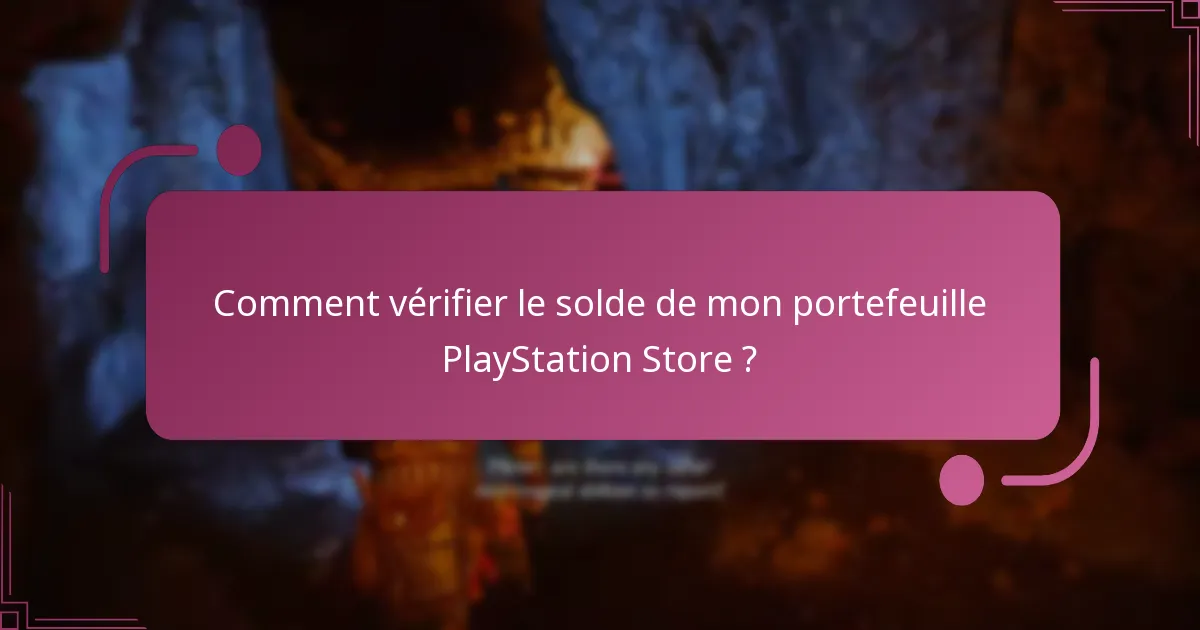 Comment vérifier le solde de mon portefeuille PlayStation Store ?