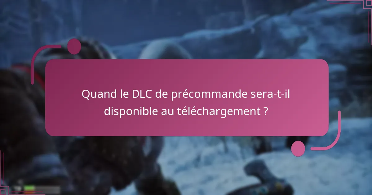 Quelles étapes de dépannage devrais-je suivre si je ne peux pas récupérer mon DLC ?