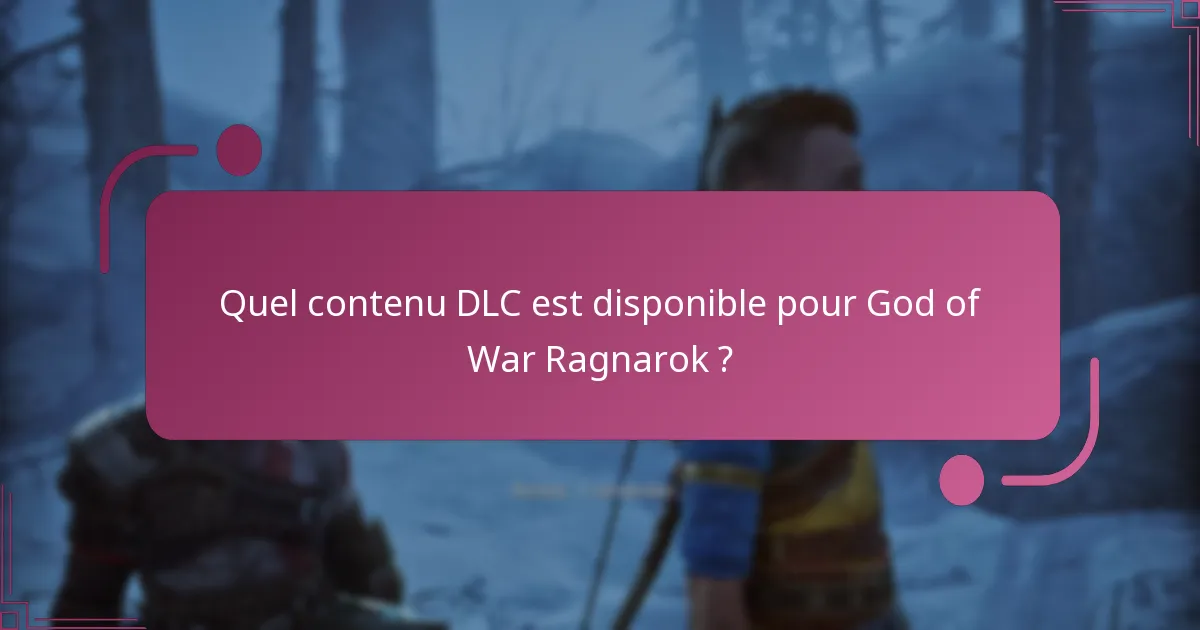 Quelles sont les dates d’expiration et les limitations des codes DLC ?