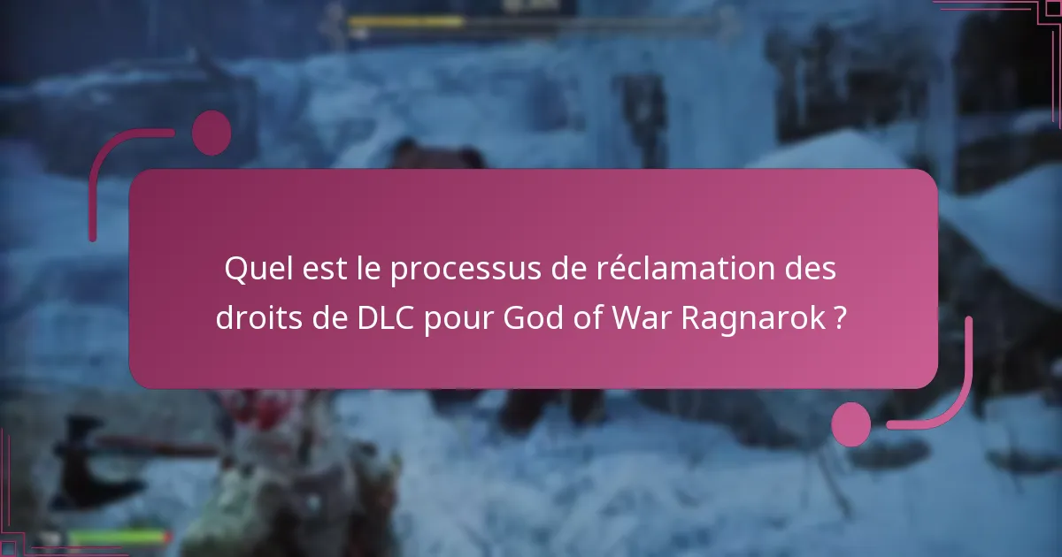 Comment le processus de réclamation de DLC se compare-t-il aux précédents titres de God of War ?