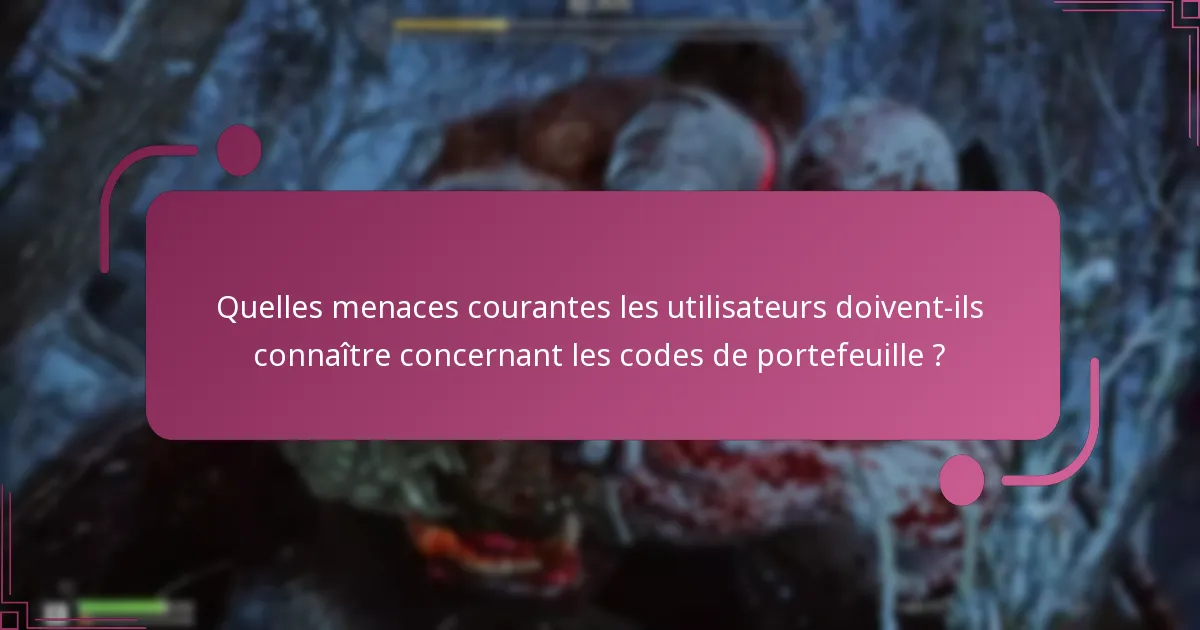 Comment les utilisateurs peuvent-ils mettre en œuvre des mesures de sécurité pour les codes de portefeuille ?