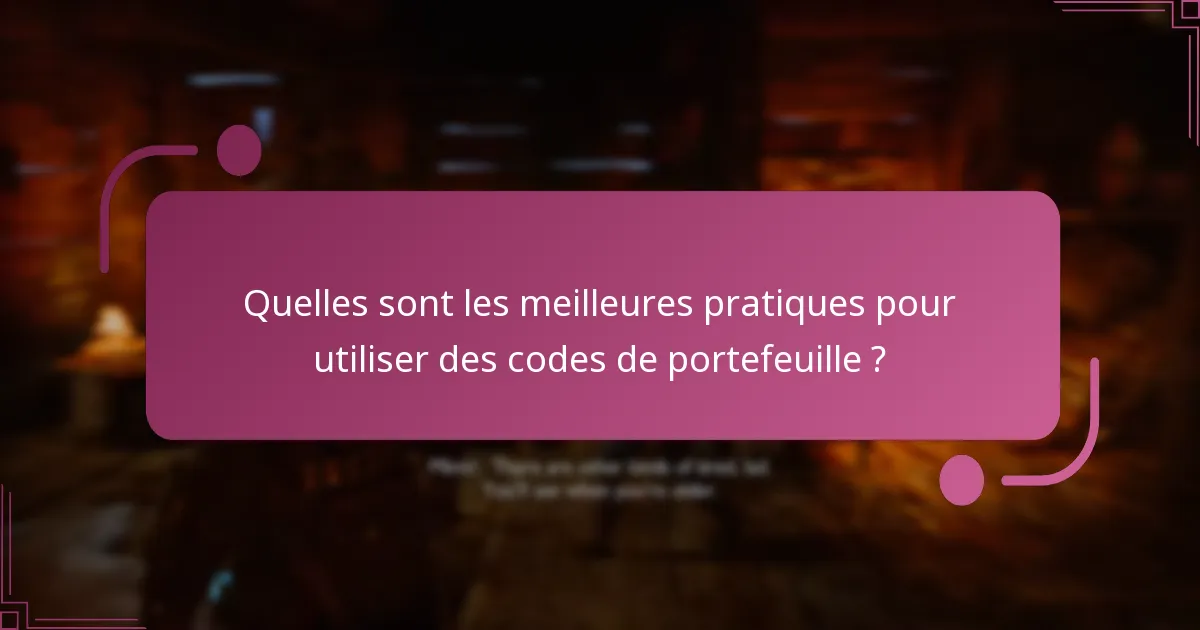 Quelles sont les meilleures pratiques pour utiliser des codes de portefeuille ?