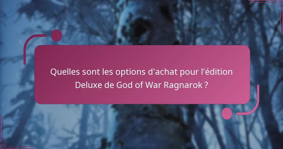 Quelles sont les exigences techniques pour l’édition Deluxe ?
