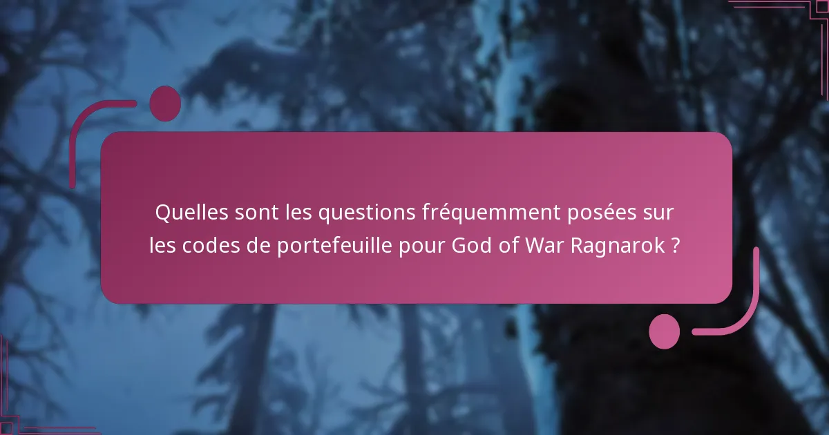 Quelles sont les questions fréquemment posées sur les codes de portefeuille pour God of War Ragnarok ?