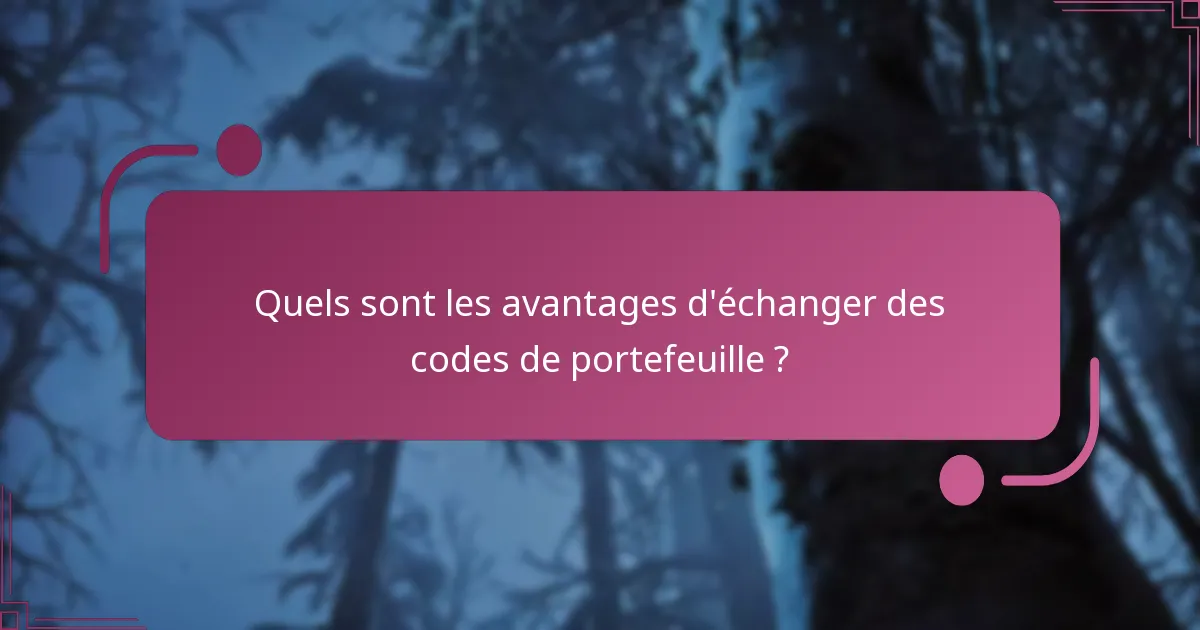 Quels problèmes courants surviennent lors de l’échange de codes de portefeuille ?