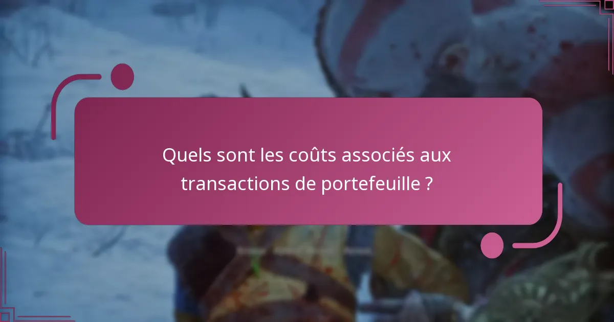 Comment les transactions de portefeuille impactent-elles le gameplay ?